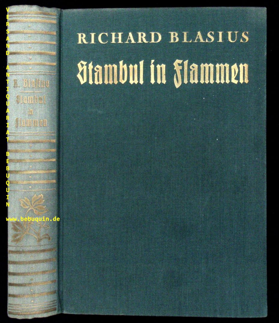 BLASIUS, Richard: - Stambul in Flammen. Eine abenteuerliche Reise-Erzhlung. 4.-13. Tsd.