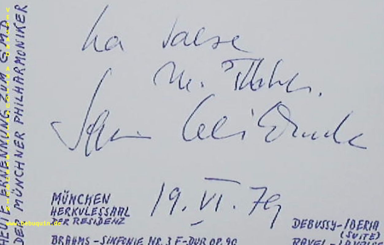 CELIBIDACHE, Sergiu (Dirigent): - eigenhndig signierte und datierte Autogrammkarte: ha Salse M. ?. Heute Erinnerung zum GMD der Mnchner Philharmoniker.