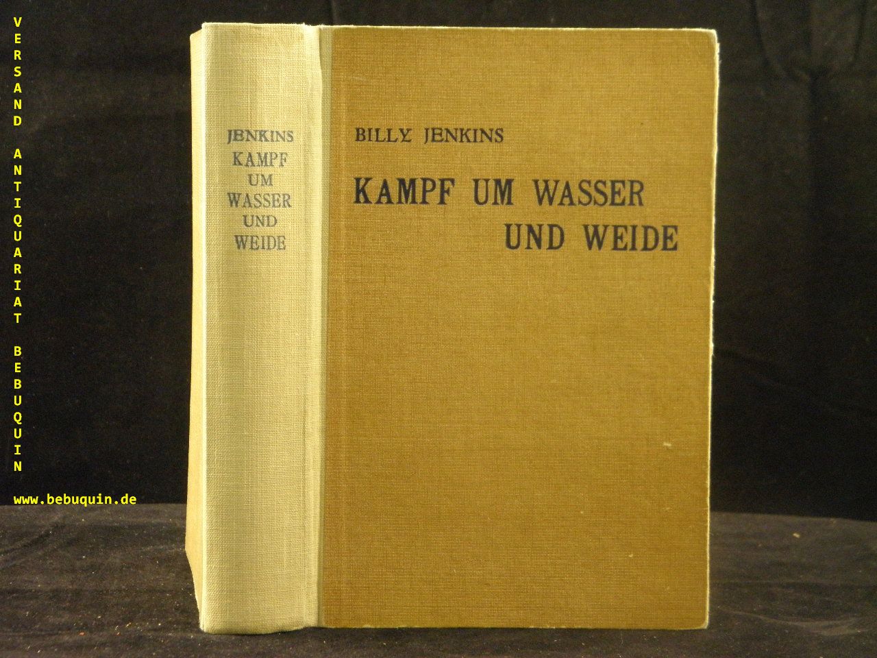 BILLY JENKINS.-  007 / KRAFFT, Heinz: - Kampf um Wasser und Weide. Nach den Berichten und Aufzeichnungen Billy Jenkins bearbeitet.