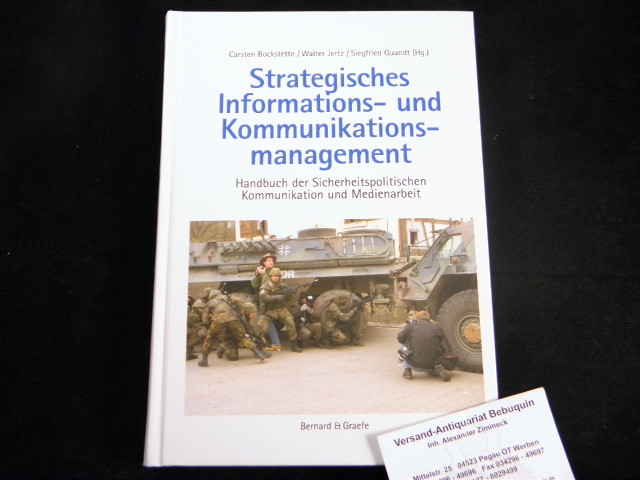 BOCKSTETTE / JERTZ / QUANDT: - (Hrsg.) Strategisches Informations- und Kommunuikationsmanagement.  Handbuch der Sicherheitspolitischen Kommunikation und Medienarbeit.