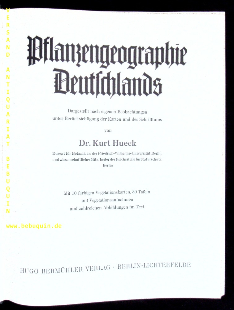 BOTANIK.- HUECK, Kurt: - Pflanzengeographie Deutschlands. Dargestellt nach eigenen Beobachtungen unter Bercksichtigung der Karten und des Schrifttums.
