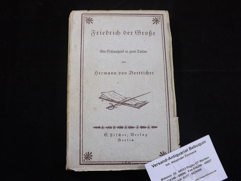 BOETTICHER, Hermann von: - Friedrich der Groe. Ein Schauspiel in zwei Teilen.