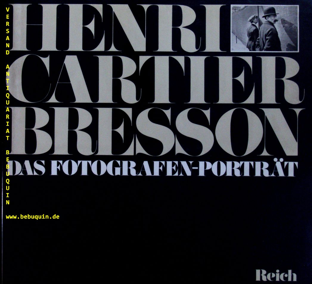 CARTIER-BRESSON, Henri: - Das Fotografen-Portrt.  D.v. Yves Bonnefoy und Claudia Schnieper.