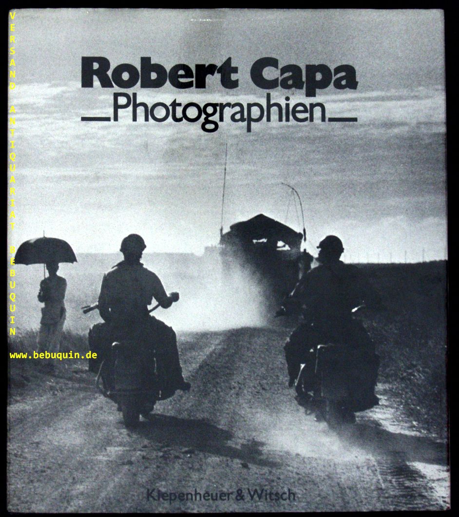 CAPA, Robert: - Photographien. Hrsg. von Cornell Capa und Richard Whelan. D.v. Hainer Kober.