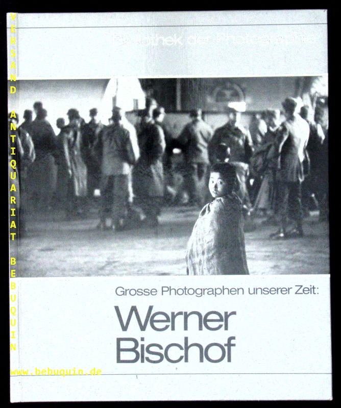 BISCHOF.-  FLELER, Niklaus: - Werner Bischof. Grosse Photographen unserer Zeit.