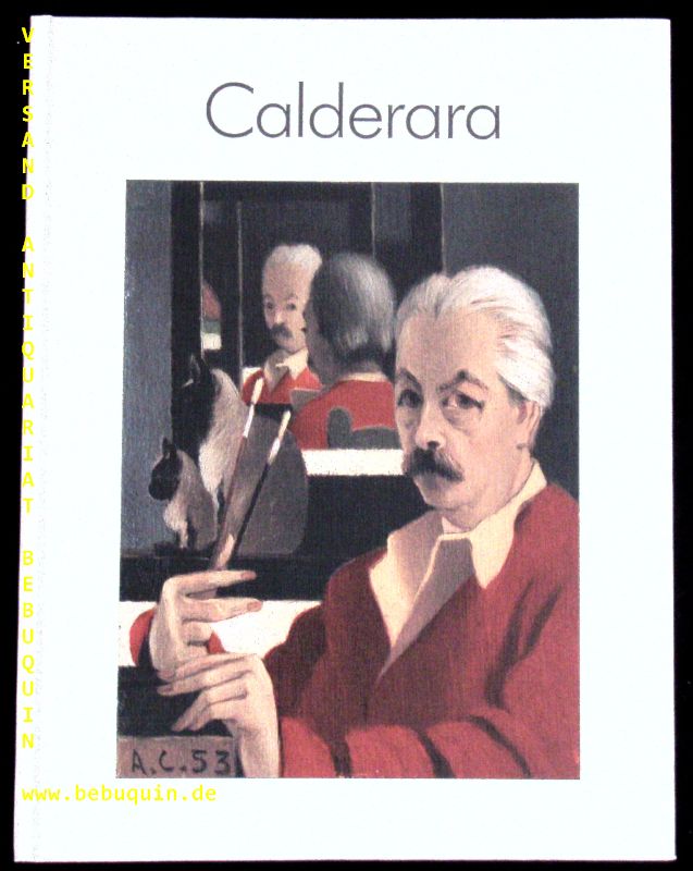 CALDERARA.-  HECKMANNS, Friedrich W.: - Antonio Calderara, 1903 - 1978.