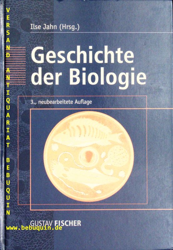 BIOLOGIE.-  JAHN, Ilse: - Geschichte der Biologie. Theorien, Methoden, Institutionen, Kurzbiographien.