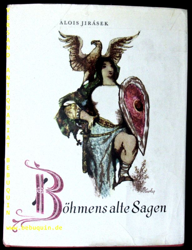 BHMEN.-  JIRASEK, Alois: - Bhmens alte Sagen. D.v. Hans Gaertner.