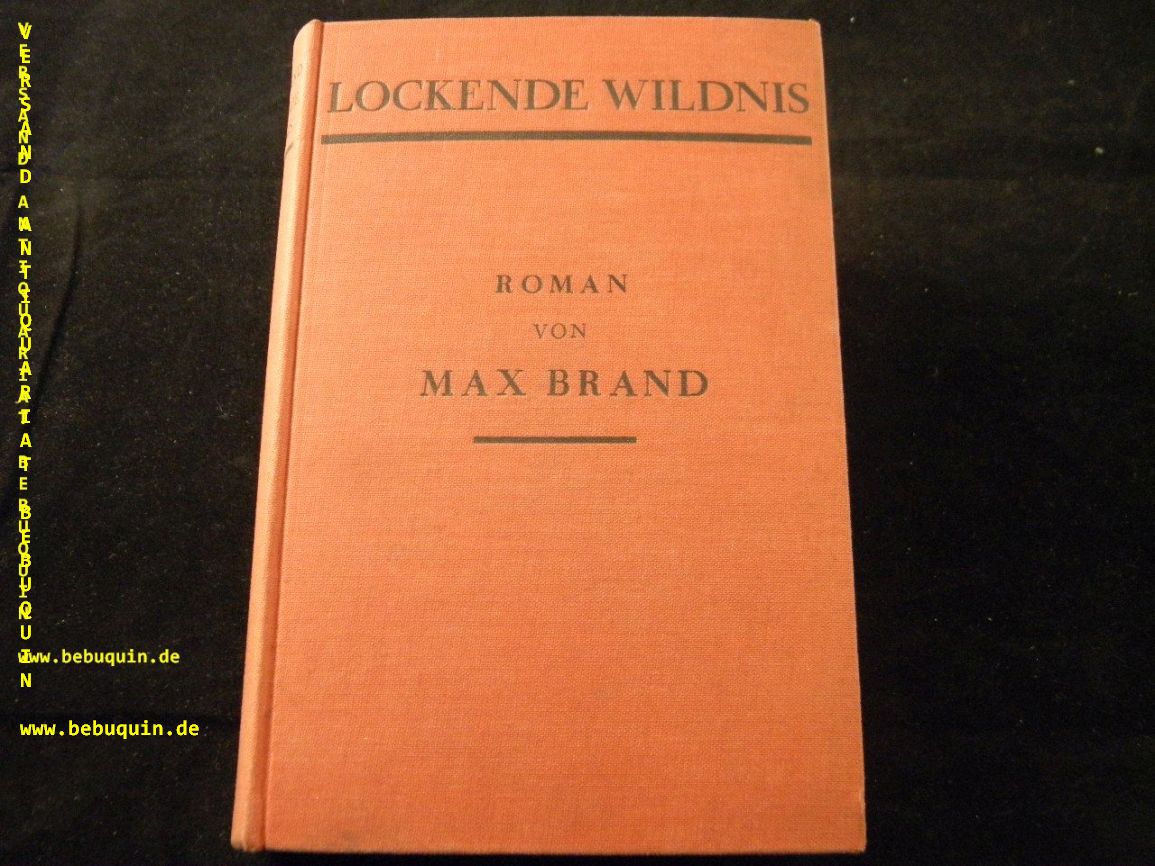 BRAND, Max: - Lockende Wildnis. D.v. Franz Eckstein.,