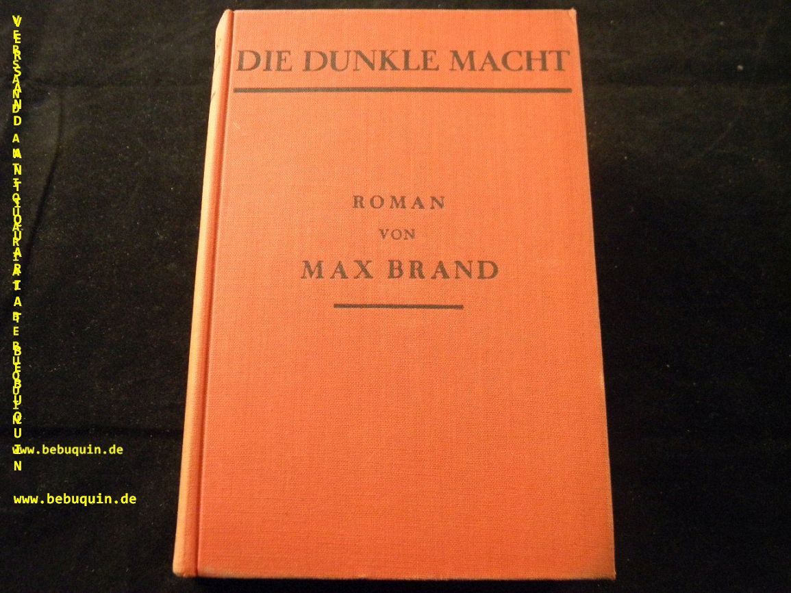 BRAND, Max: - Die dunkle Macht. D.v. Franz Eckstein.
